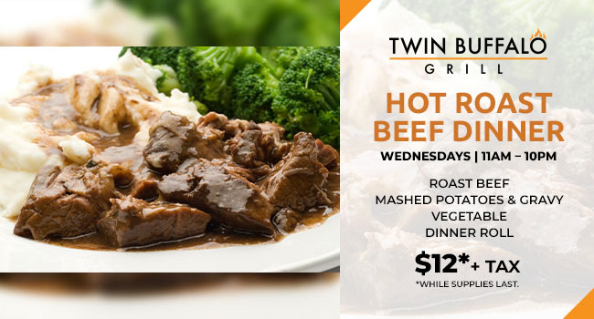 Roast Beef Dining Specials Twin Buffalo Grill